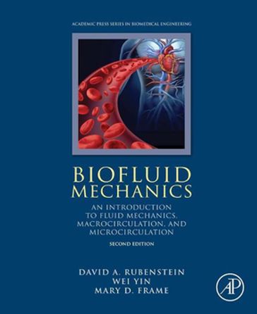 Biofluid Mechanics - David Rubenstein - Mary D. Frame - Wei Yin