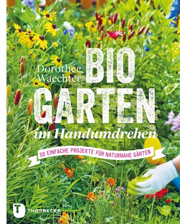 Biogarten im Handumdrehen - Dorothée Waechter