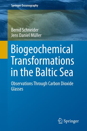 Biogeochemical Transformations in the Baltic Sea - Bernd Schneider - Jens Daniel Muller