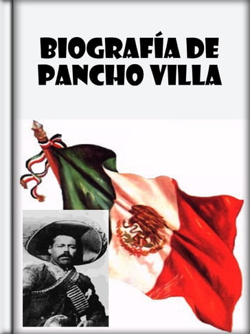 Biografía de Pancho Villa - Libro Móvil