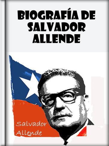 Biografía de Salvador Allende - Libro Móvil