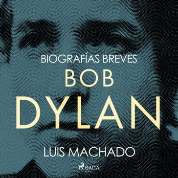 Biografías breves - Bob Dylan - Luis Machado