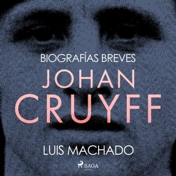 Biografías breves - Johan Cruyff - Luis Machado
