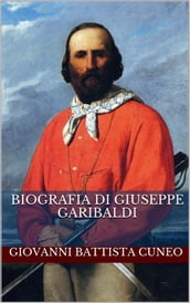 Biografia di Giuseppe Garibaldi