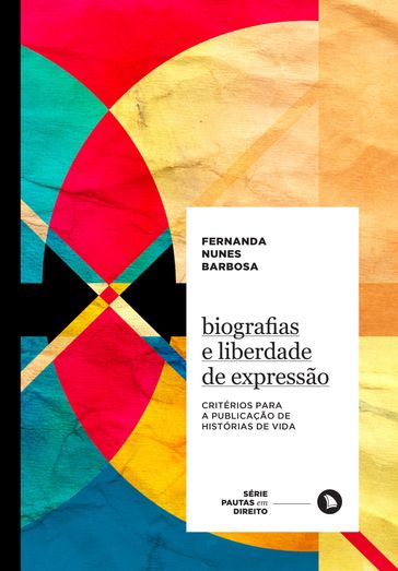 Biografias e liberdade de expressão - Fernanda Nunes Barbosa