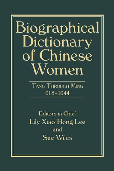 Biographical Dictionary of Chinese Women, Volume II - Lily Xiao Hong Lee - Sue Wiles