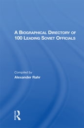 A Biographical Directory Of 100 Leading Soviet Officials