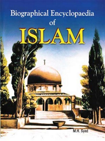 Biographical Encyclopaedia Of Islam - M.H. Syed