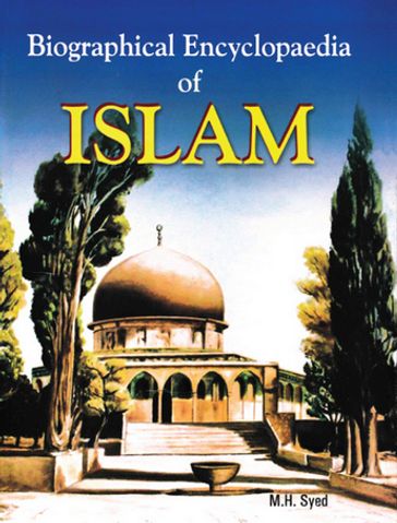 Biographical Encyclopaedia of Islam - M.H. Syed