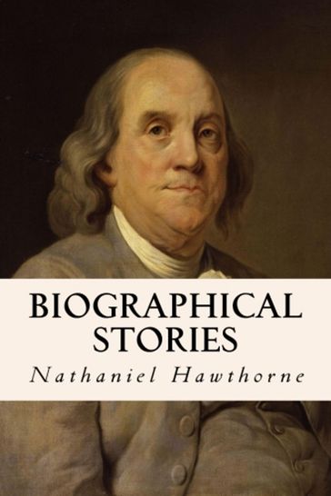 Biographical Stories Illustrated - Hawthorne Nathaniel