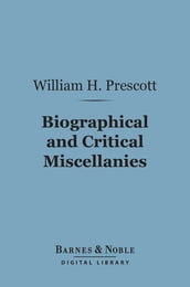 Biographical and Critical Miscellanies (Barnes & Noble Digital Library)