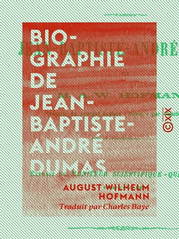 Biographie de Jean-Baptiste-André Dumas - August Wilhelm Hofmann