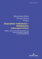 Biographies médiatisées Mediatisierte Lebensgeschichten