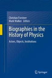 Biographies in the History of Physics