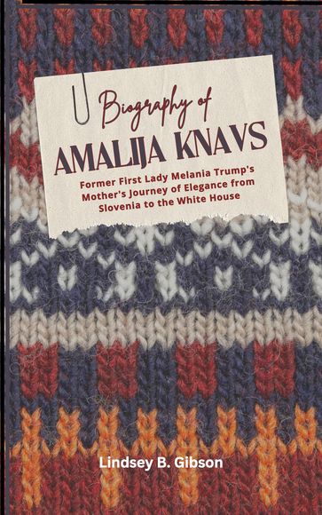 Biography of Amalija Knavs - Lindsey B. Gibson