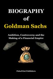 Biography of Goldman Sachs