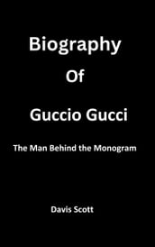 Biography of Guccio Gucci