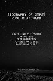 Biography of Gypsy Rose Blanchard