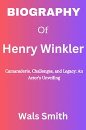Biography of Henry Winkler