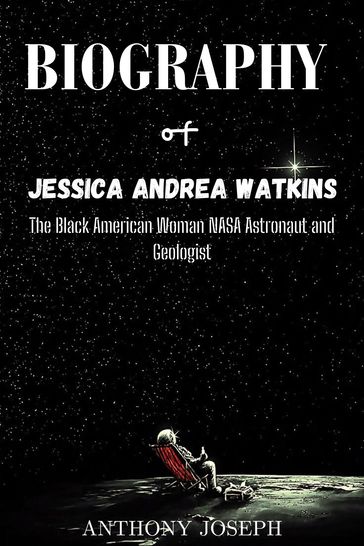 Biography of Jessica Andrea Watkins - Joseph Anthony
