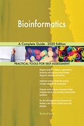 Bioinformatics A Complete Guide - 2020 Edition