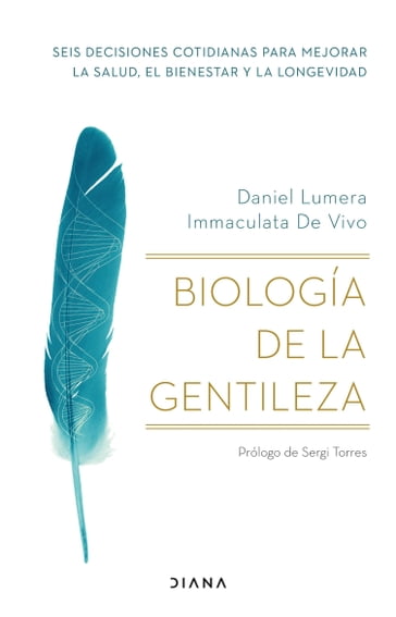 Biología de la gentileza - Immaculata De Vivo - Daniel Lumera