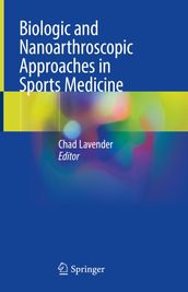 Biologic and Nanoarthroscopic Approaches in Sports Medicine