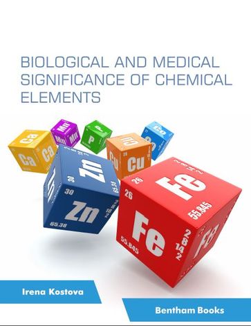 Biological and Medical Significance of Chemical Elements - Irena Kostova