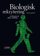 Biologisk rekrytering - sa rekryterar du säljare i världsklass