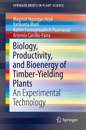 Biology, Productivity and Bioenergy of Timber-Yielding Plants - Maginot Ngangyo Heya - Ratikanta Maiti - Rahim Foroughbakhch Pournavab - Artemio Carrillo-Parra