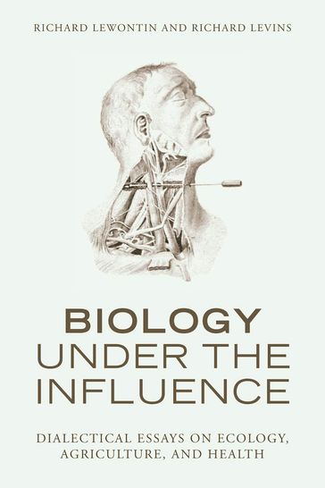 Biology Under the Influence - Richard Lewontin - Richard Levins
