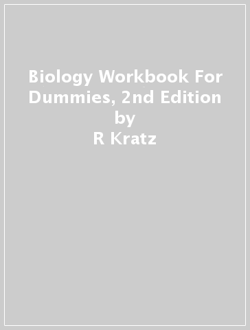 Biology Workbook For Dummies, 2nd Edition - R Kratz