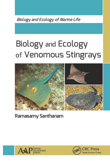Biology and Ecology of Venomous Stingrays - Ramasamy Santhanam