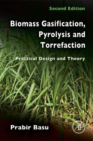 Biomass Gasification, Pyrolysis and Torrefaction - Prabir Basu