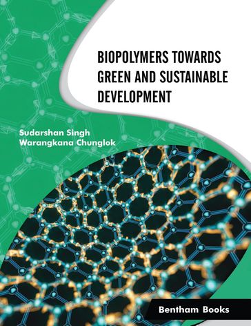 Biopolymers Towards Green and Sustainable Development - Sudarshan Singh - Warangkana Chunglok