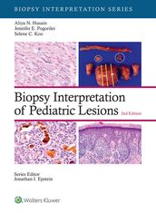 Biopsy Interpretation of Pediatric Lesions