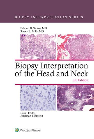 Biopsy Interpretation of the Head and Neck - Edward B. Stelow - Stacey Mills