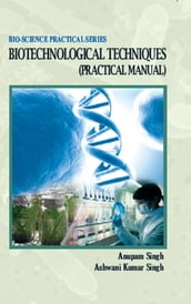 Biotechnological Techniques (Practical Manual)