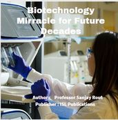 Biotechnology Miracle for Future Decades