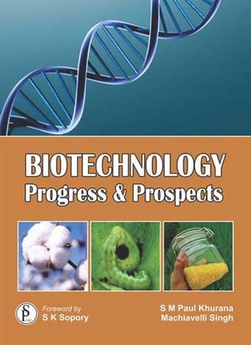 Biotechnology Progress And Prospects - Machiavelli Singh - S M Paul Khurana