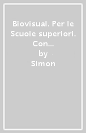 Biovisual. Per le Scuole superiori. Con e-book. Con espansione online