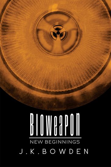 Bioweapon - J.K. Bowden