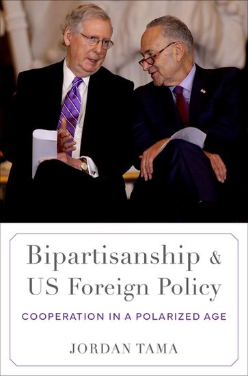 Bipartisanship and US Foreign Policy - Jordan Tama