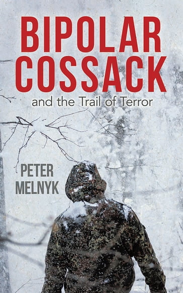 Bipolar Cossack - Peter Melnyk