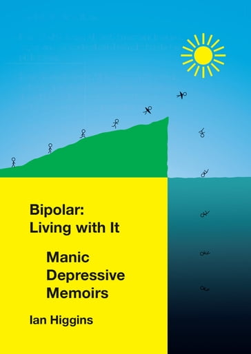 Bipolar: Living With It - Ian Higgins