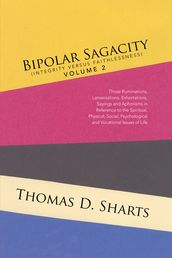 Bipolar Sagacity (Integrity Versus Faithlessness) Volume 2