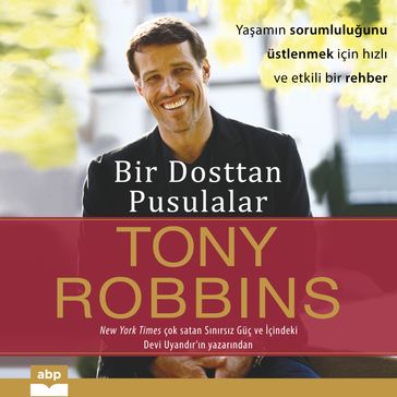 Bir Dosttan Pusulalar - Yaamn sorumluluunu üstlenmek için hzl ve etkili bir rehber (Ksaltlmam) - Tony Robbins