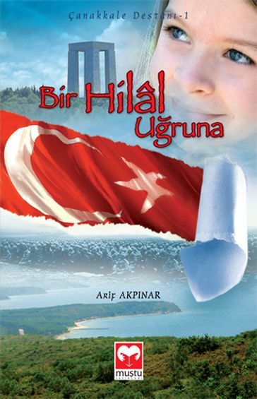 Bir Hilal Uruna - Çanakkale Destan 1 - Arif Akpnar