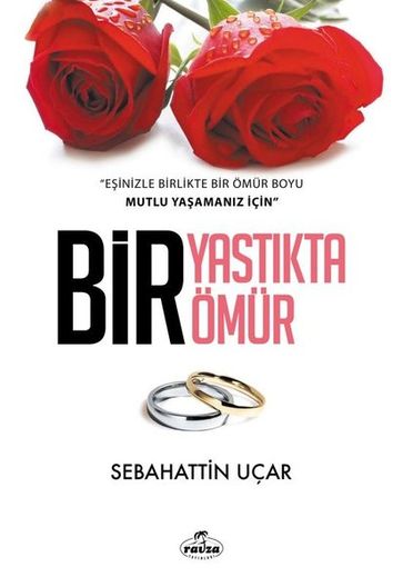 Bir Yastkta Bir Ömür Boyu Mutluluk - Sabahattin Uçar