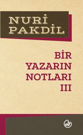 Bir Yazarn Notlar III